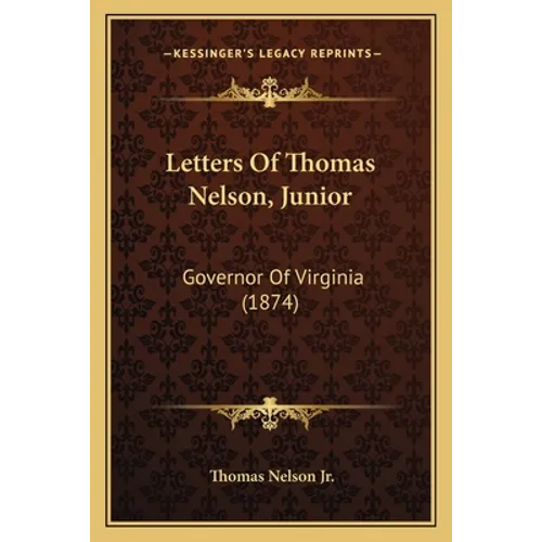 Letters Of Thomas Nelson, Junior: Governor Of Virginia (1874)
