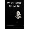 Wondrous Moment: Selected Poetry of Alexander Pushkin