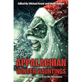 Appalachian Winter Hauntings: Weird Tales from the Mountains