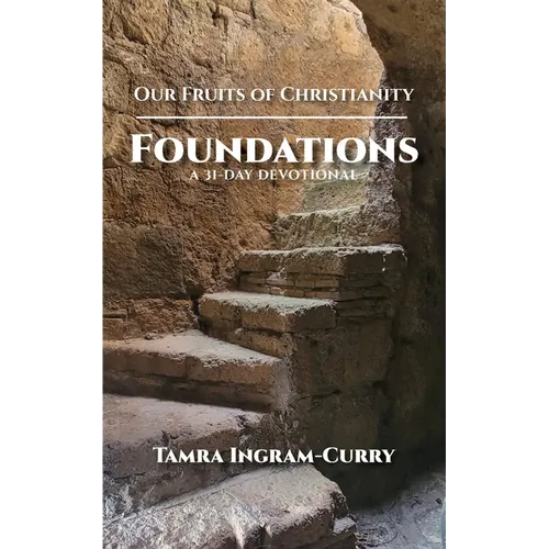 Our Fruits of Christianity: Foundations