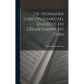 Dictionnaire Gascon-Français, Dialecte du Département du Gers