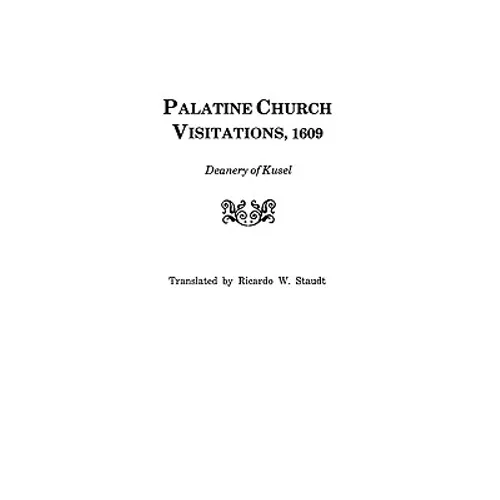 Palatine Church Visitations, 1609 . . . Deanery of Kusel