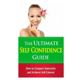 The Ultimate Self Confidence Guide