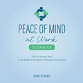 Peace of Mind at Work Guidebook: Tools to Bounce Back in the Midst of Workplace Difficulties and Discord