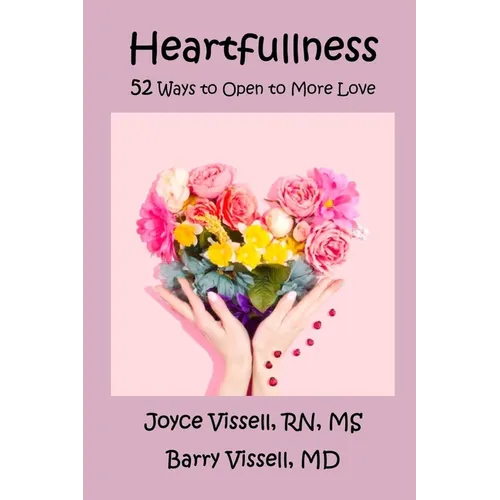 Heartfullness: 52 Ways to Open to More Love - Paperback