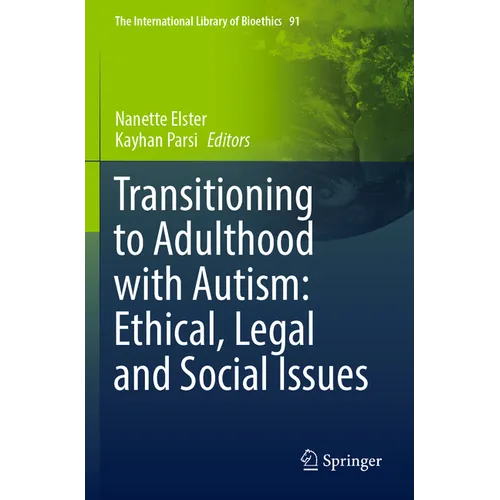 Transitioning to Adulthood with Autism: Ethical, Legal and Social Issues