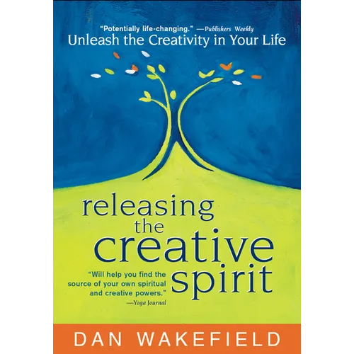 Releasing the Creative Spirit: Unleash the Creativity in Your Life