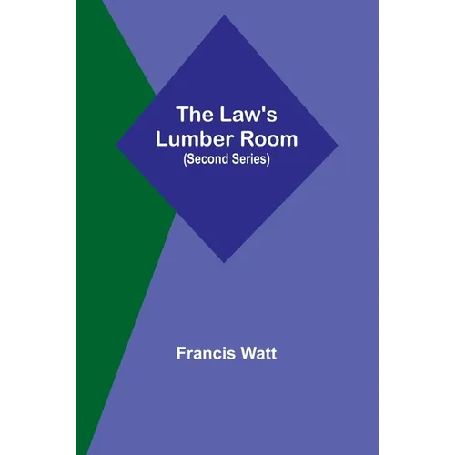 The Law's Lumber Room (Second Series)
