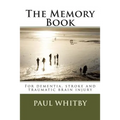 The Memory Book: For dementia, stroke and traumatic brain injury