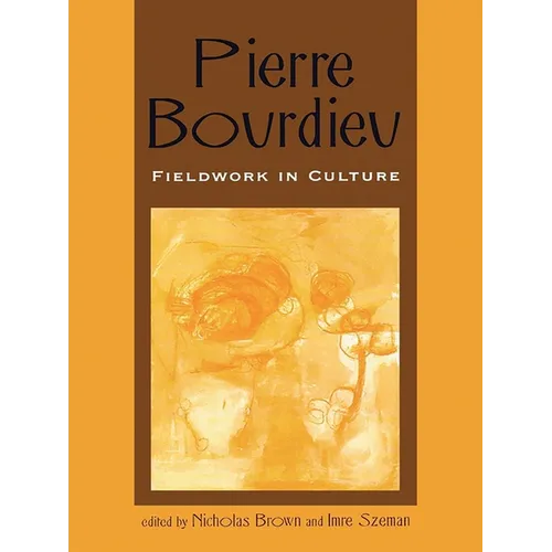 Pierre Bourdieu: Fieldwork in Culture