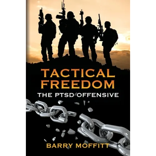 Tactical Freedom: The PTSD Offensive