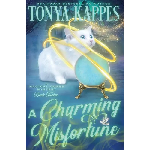 A Charming Misfortune: : A Cozy Paranormal Mystery (A Magical Cures Mystery Series book 11)