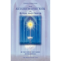 The Ascended Masters' Book of Ritual and Prayer