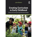 Creating Curriculum in Early Childhood: Enhanced Learning Through Backward Design