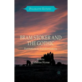 Bram Stoker and the Gothic: Formations to Transformations
