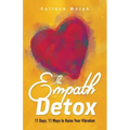 The Empath Detox: 11 Days, 11 Ways to Raise Your Vibration