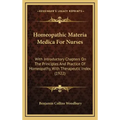 Homeopathic Materia Medica For Nurses: With Introductory Chapters On The Principles And Practice Of Homeopathy, With Therapeutic Index (1922)