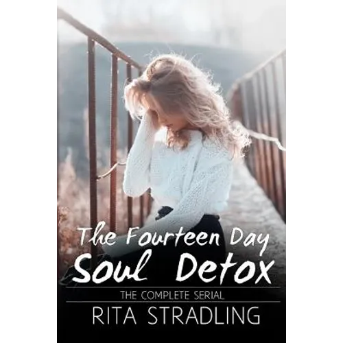 The Fourteen Day Soul Detox: The Complete Serial