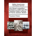 John Brown's Expedition: Reviewed in a Letter from REV. Theodore Parker, at Rome, to Francis Jackson, Boston.