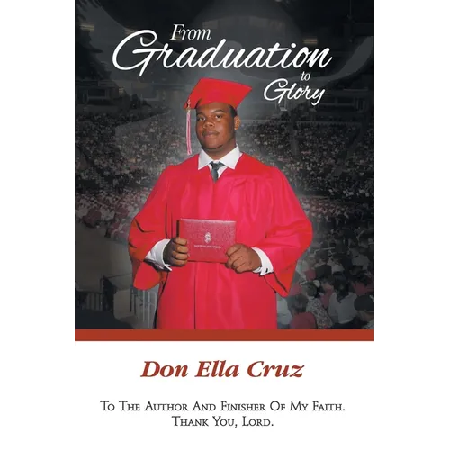 From Graduation to Glory