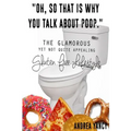 "Oh, so that is why you talk about poop.": The Glamorous Yet Not Quite Appealing Gluten Free Lifestyle