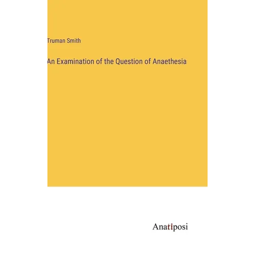 An Examination of the Question of Anaethesia