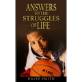 Answers To The Struggles of Life