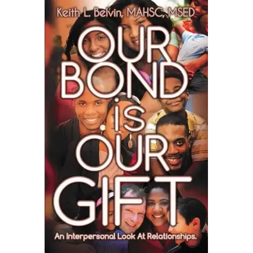 Our Bond Is Our Gift: An Interpersonal Look at Relationships