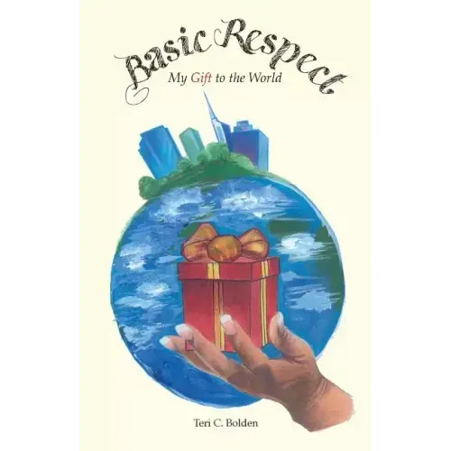 Basic Respect: My Gift to the World