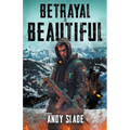 Betrayal Is Beautiful