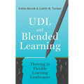 UDL and Blended Learning: Thriving in Flexible Learning Landscapes
