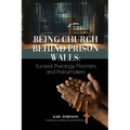 Being Church Behind Prison Walls: Survival Theology, Prisoners, and Policymakers