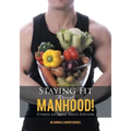 Staying Fit Through Manhood! Fitness Journal Men's Edition