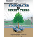 Stormwater to Street Trees: Engineering Urban Forests for Stormwater Management