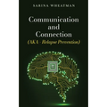 Communication and Connection (AKA - Relapse Prevention)