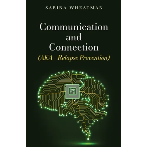 Communication and Connection (AKA - Relapse Prevention)