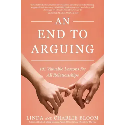 An End to Arguing: 101 Valuable Lessons for All Relationships