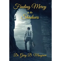 Finding Mercy in the Shadows