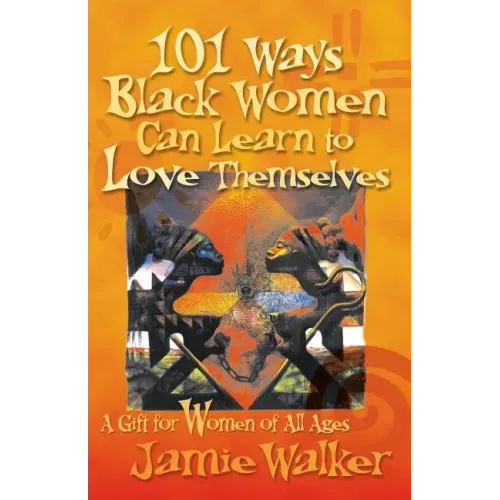 101 Ways Black Women Can Learn To Love Themselves