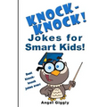 Knock Knock Jokes for Smart Kids: Best Knock-Knock Jokes Ever!