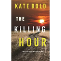 The Killing Hour (An Alexa Chase Suspense Thriller-Book 3)