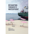 Reshaping Toronto's Waterfront