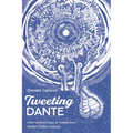Tweeting Dante: One Hundred Days of Tweets from Dante's Divine Comedy