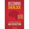 Becoming Sherlock: The Power of Observation & Deduction