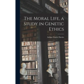 The Moral Life, a Study in Genetic Ethics
