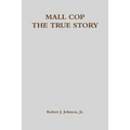 Mall Cop - The True Story