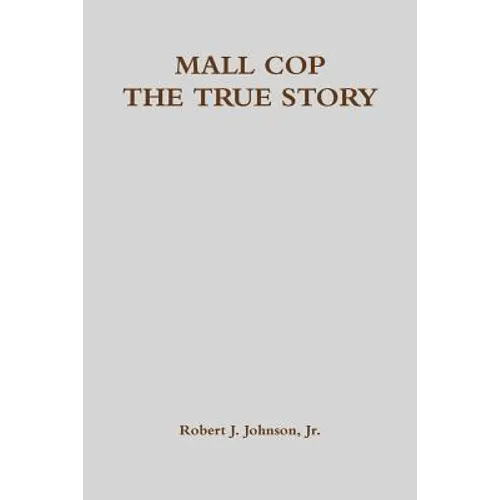 Mall Cop - The True Story