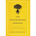 The Empowerment Paradox: Seven Vital Virtues to Turn Struggle Into Strength