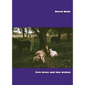 Five Loves and Two Wishes: Short Prose and Even Shorter Poems, 1972-2022