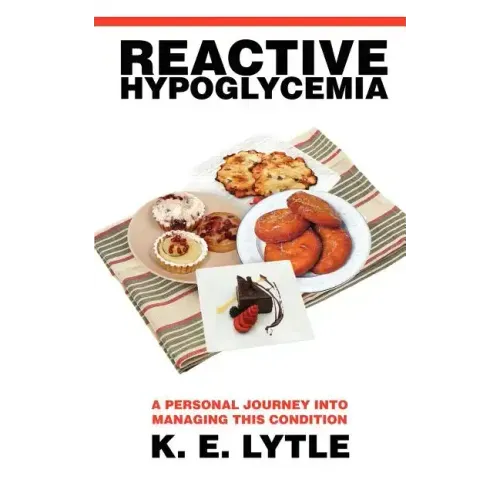 Reactive Hypoglycemia: A Personal Journey Into Managing This Condition